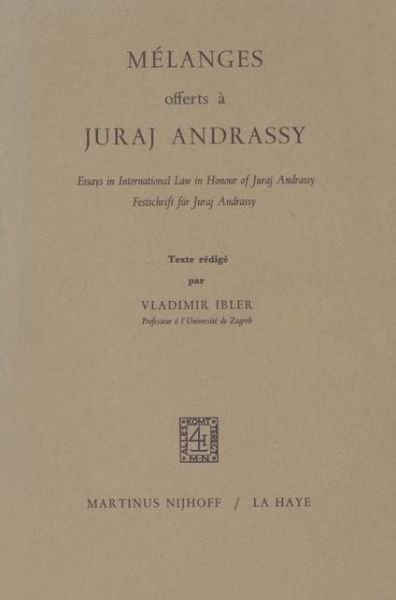 Cover for V Ibler · Melanges Offerts a Juraj Andrassy: Essays in International Law in Honour of Juraj Andrassy / Festschrift fur Juraj Andrassy (Paperback Bog) [1968 edition] (1981)