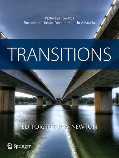 Peter W Newton · Transitions: Pathways Towards Sustainable Urban Development in Australia (Paperback Book) (2013)