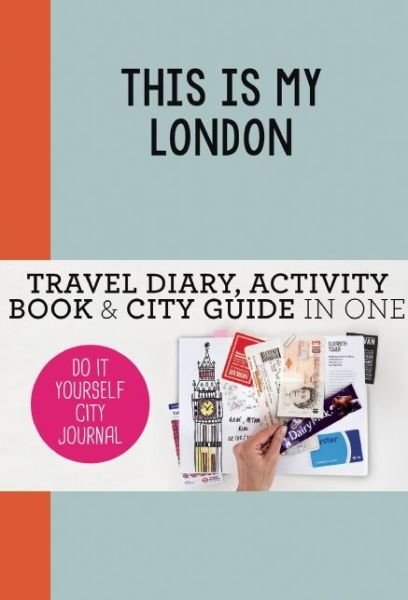 Petra De Hamer · This is my London: Do-It-Yourself City Journal - Do-It-Yourself City Journal (Pocketbok) (2015)