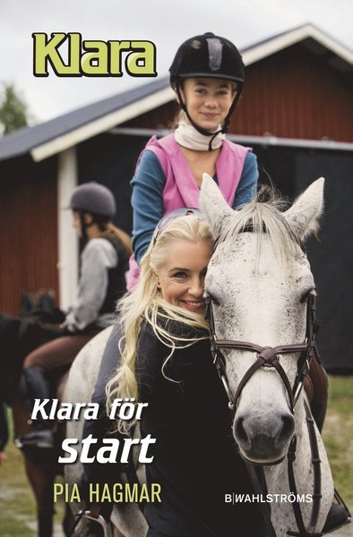 Klara: Klara för start - Pia Hagmar - Bücher - B Wahlströms - 9789132159954 - 3. Oktober 2011