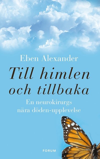 Cover for Eben Alexander · Till himlen och tillbaka : en neurokirurgs nära döden-upplevelse (Bound Book) (2014)