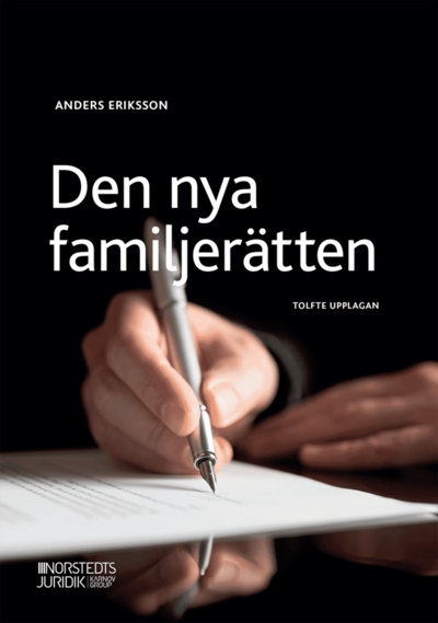 Cover for Anders Eriksson · Den nya familjerätten : makar och sambors egendomsförhållanden, bodelning och arv (Book) (2020)