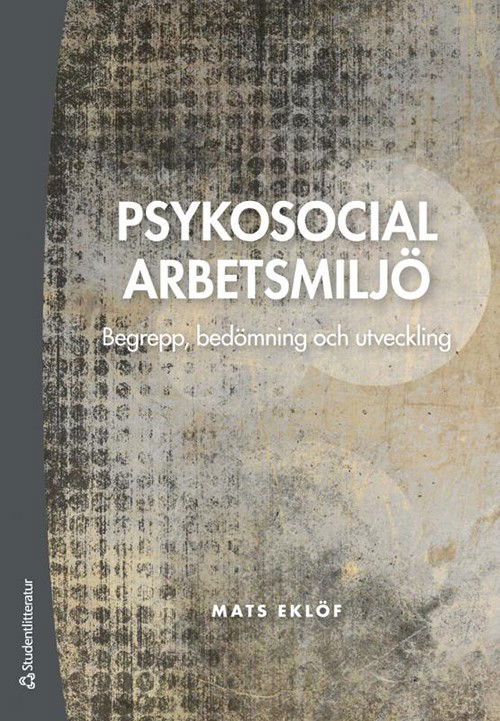 Cover for Eklöf Mats · Psykosocial arbetsmiljö : begrepp, bedömning och utveckling (Sewn Spine Book) (2017)