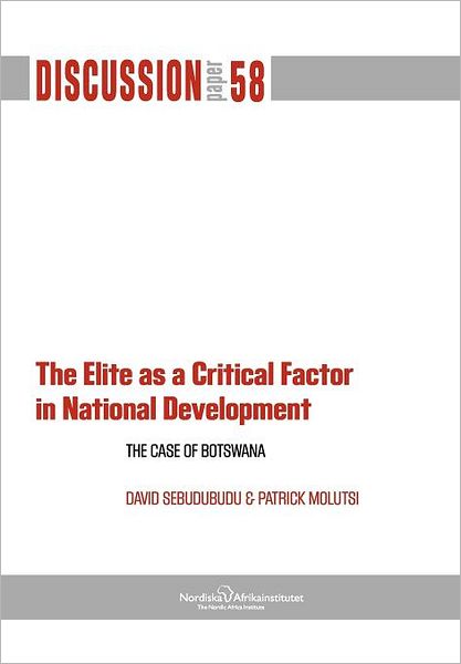 The Elite As a Critical Factor. the Case of Botswana - Patrick Molutsi - Books - The Nordic Africa Institute - 9789171066954 - October 24, 2011