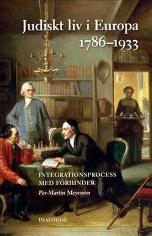Cover for Meyerson Per-Martin · Judiskt liv i Europa 1789-1933 : integrationsprocess med förhinder (Paperback Book) (2016)