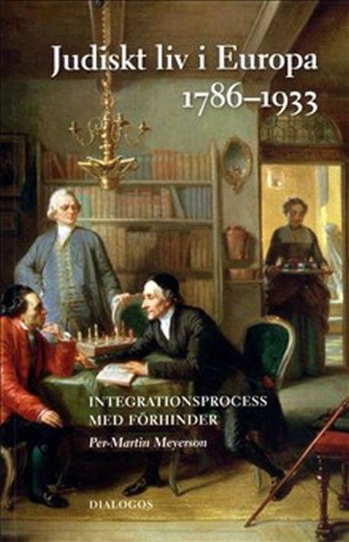 Cover for Meyerson Per-Martin · Judiskt liv i Europa 1789-1933 : integrationsprocess med förhinder (Pocketbok) (2016)