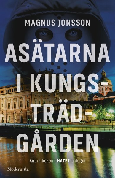 Cover for Magnus Jonsson · Hatet-trilogin: Asätarna i Kungsträdgården (Bound Book) (2017)