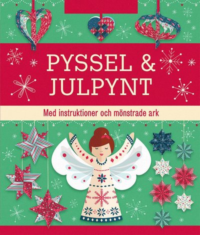 Pyssel & julpynt : med instruktioner och mönstrade ark - Lucy Bowman - Other - Tukan förlag - 9789177837954 - October 31, 2019