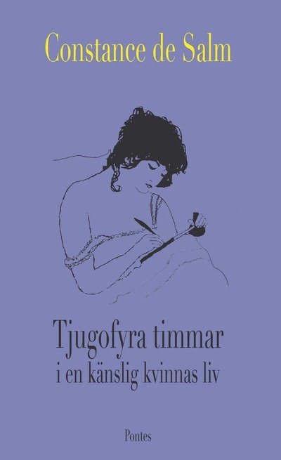 Cover for Constance de Salm · Tjugofyra timmar i en känslig kvinnas liv (Bound Book) (2012)