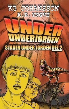 Cover for KG Johansson · Staden under jorden: Under underjorden (Bok) (2018)
