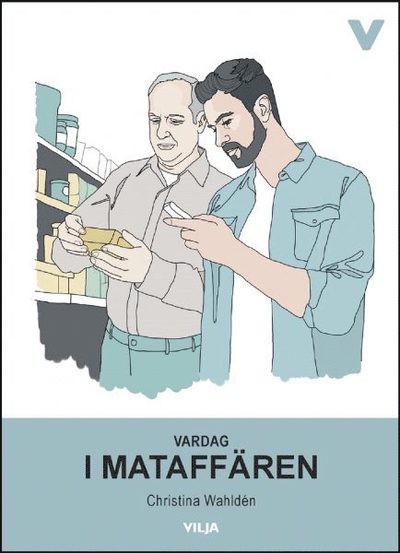 Cover for Christina Wahldén · Vardag på lättläst svenska: Vardag - I mataffären (Bound Book) (2016)