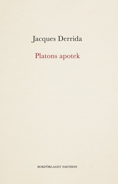 Platons apotek - Jacques Derrida - Książki - Bokförlaget Faethon - 9789189113954 - 7 listopada 2022