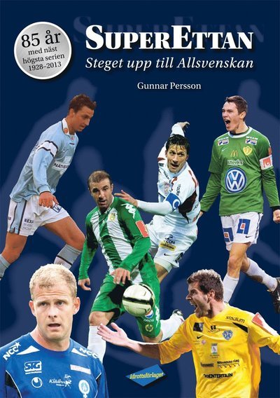 Cover for Gunnar Persson · Superettan : steget upp till allsvenskan (Bound Book) (2013)