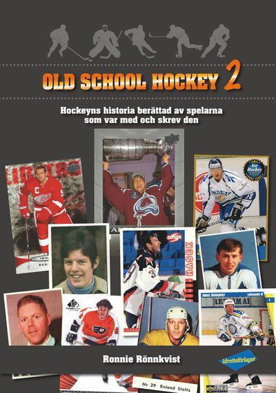 Cover for Ronnie Rönnkvist · Old school hockey: Old school hockey : hockeyns historia berättad av spelarna som var med och skrev den. 2 (Bound Book) (2014)