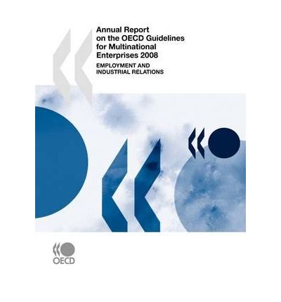 Annual Report on the Oecd Guidelines for Multinational Enterprises 2008:  Employment and Industrial Relations - Oecd Organisation for Economic Co-operation and Develop - Bøger - OECD Publishing - 9789264014954 - 31. marts 2009