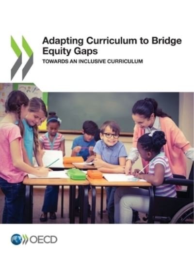 Cover for Oecd · Adapting Curriculum to Bridge Equity Gaps Towards an Inclusive Curriculum (Bok) (2021)