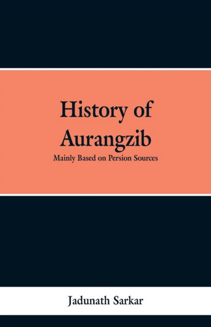 Cover for Jadunath Sarkar · History of Aurangzib (Paperback Book) (2019)