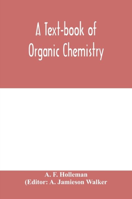 Cover for A F Holleman · A text-book of organic chemistry (Pocketbok) (2020)