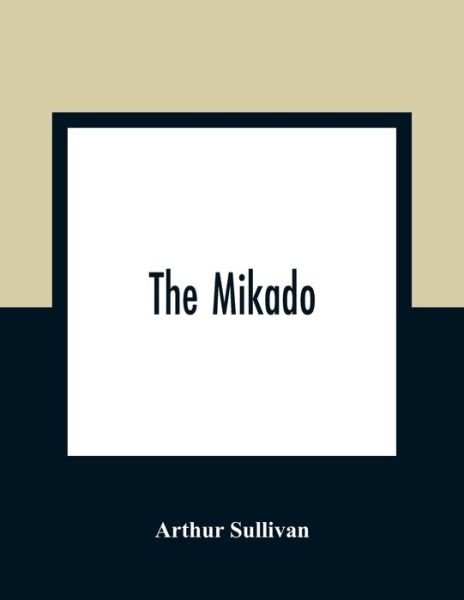 Cover for Arthur Sullivan · The Mikado (Paperback Book) (2021)