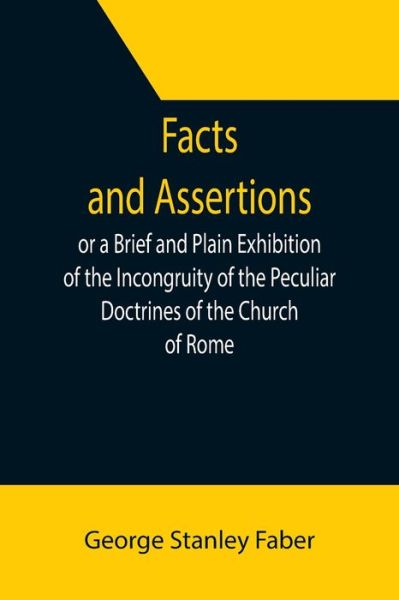 Cover for George Stanley Faber · Facts and Assertions (Paperback Book) (2021)