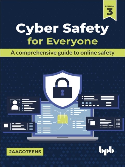 Cover for JaagoTeens · Cyber Safety for Everyone: A comprehensive guide to online safety (Pocketbok) [3rd edition] (2024)