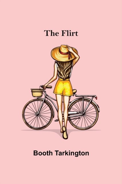 The Flirt - Booth Tarkington - Bücher - Alpha Edition - 9789356014954 - 26. März 2021