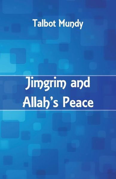 Cover for Talbot Mundy · Jimgrim and Allah's Peace (Pocketbok) (2017)