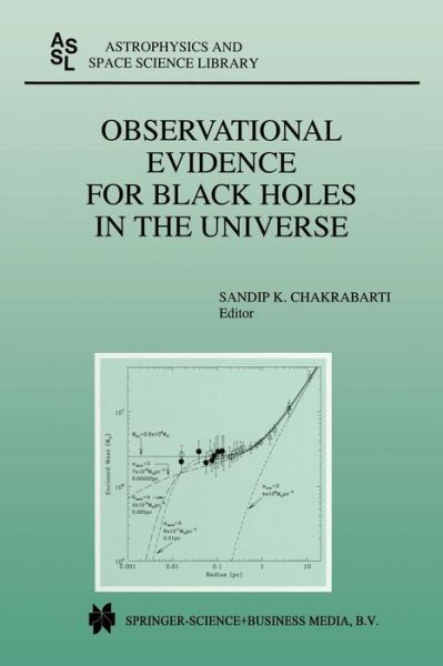 Cover for Sandip K Chakrabarti · Observational Evidence for Black Holes in the Universe: Proceedings of a Conference held in Calcutta, India, January 10-17, 1998 - Astrophysics and Space Science Library (Paperback Book) [Softcover reprint of the original 1st ed. 1999 edition] (2012)