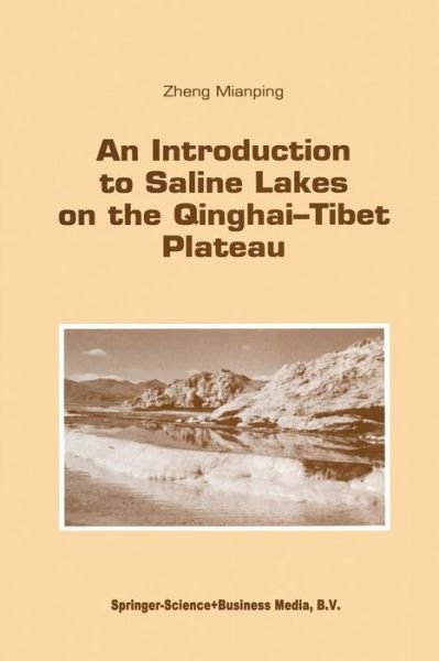 Cover for Zheng Mianping · An Introduction to Saline Lakes on the Qinghai-Tibet Plateau - Monographiae Biologicae (Paperback Book) [Softcover reprint of the original 1st ed. 1997 edition] (2012)