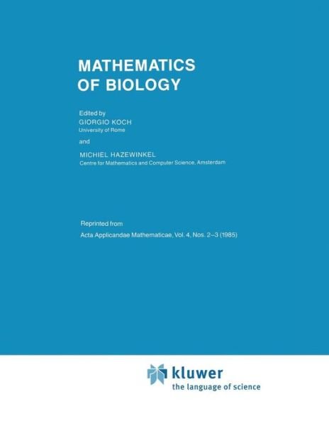 Cover for G Koch · Mathematics of Biology (Softcover Reprint of the Origi) (Paperback Book) [Softcover Reprint of the Original 1st Ed. 1985 edition] (2013)