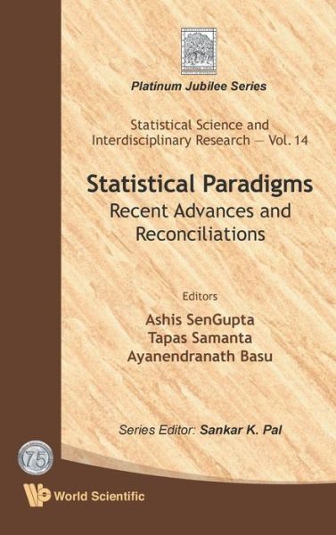 Cover for Ashis Sengupta · Statistical Paradigms: Recent Advances And Reconciliations - Statistical Science And Interdisciplinary Research (Hardcover Book) (2014)