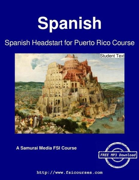 Spanish Headstart for Puerto Rico Course - Student Text - Defense Language Institute - Bücher - Samurai Media Limited - 9789888405954 - 18. März 2016