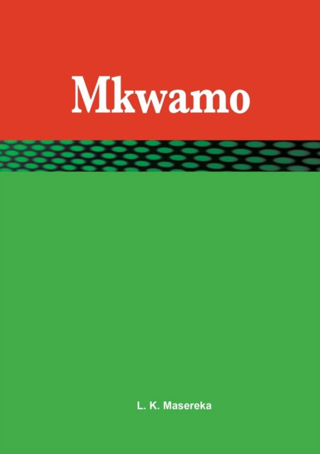 Mkwamo - Masereka Levi Kahaika - Livros - Fountain Publishers - 9789970252954 - 16 de agosto de 2018