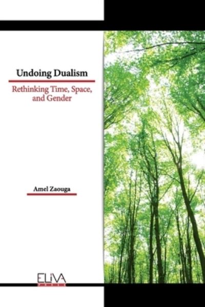 Cover for Amel Zaouga · Undoing Dualism (Paperback Book) (2022)