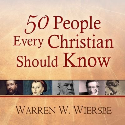 Cover for Warren W Wiersbe · 50 People Every Christian Should Know (CD) (2015)