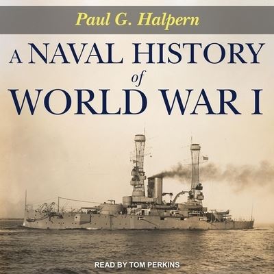 Cover for Paul Halpern · A Naval History of World War I Lib/E (CD) (2021)