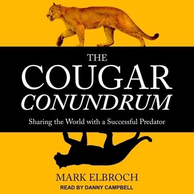 Cover for Mark Elbroch · The Cougar Conundrum (CD) (2021)