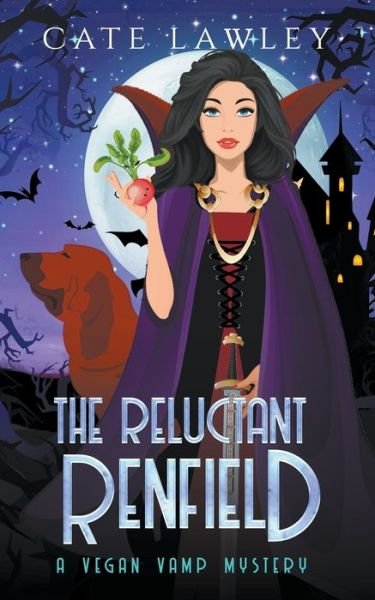 Cover for Cate Lawley · The Reluctant Renfield - Vegan Vamp Mysteries (Paperback Book) (2022)