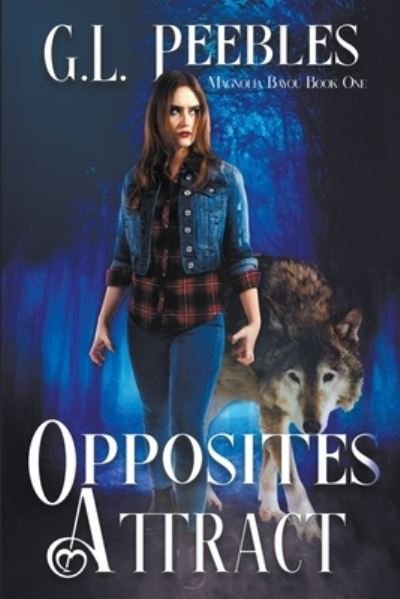 Cover for G L Peebles · Opposites Attract - Magnolia Bayou (Pocketbok) (2021)