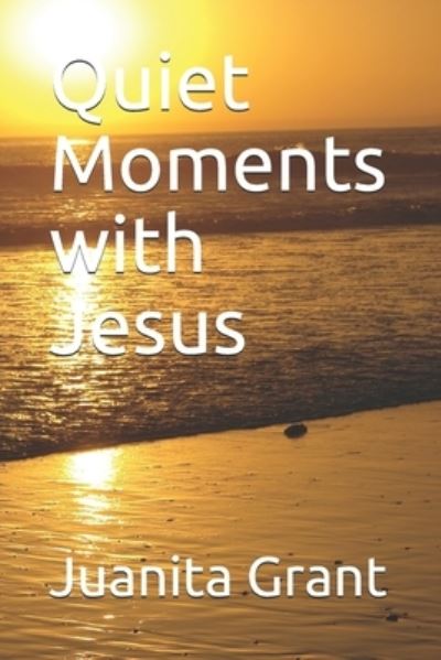 Cover for Juanita Grant · Quiet Moments with Jesus (Paperback Book) (2021)