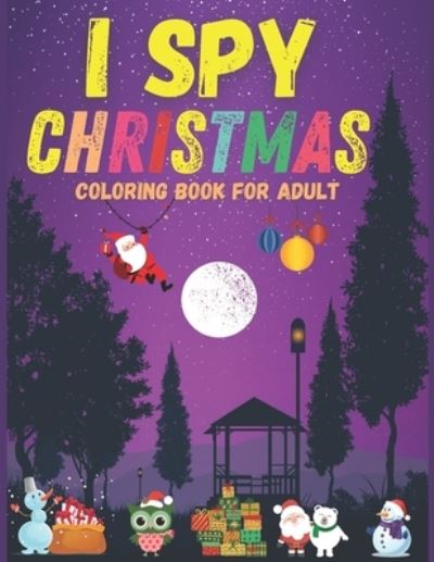 Cover for Illustrations Coloring Chris Publishing · I spy christmas coloring book for adult (Paperback Book) (2020)