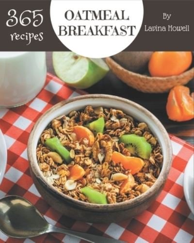 Cover for Lavina Howell · 365 Oatmeal Breakfast Recipes (Pocketbok) (2020)