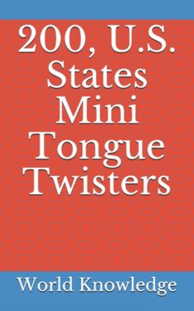 Cover for World Knowledge · 200, U.S. States Mini Tongue Twisters (Paperback Book) (2020)