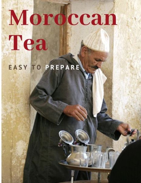 Cover for Morocco Cultures · Moroccan Tea (Paperback Book) (2020)