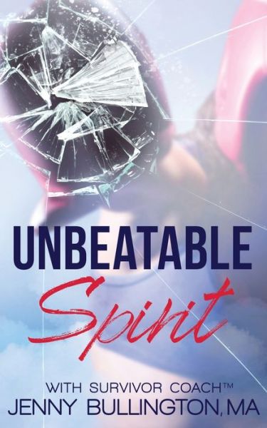 Unbeatable Spirit - Jenny Bullington - Książki - Independently Published - 9798652721954 - 17 czerwca 2020