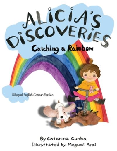 Alicia's Discoveries Catching a Rainbow Bilingual English-German - Catarina Cunha - Inne - Independently Published - 9798652916954 - 10 czerwca 2020