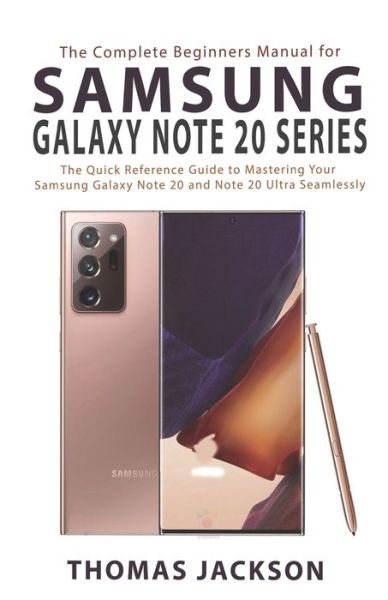 Cover for Thomas Jackson · The Complete Beginners Manual for Samsung Galaxy Note 20 Series (Paperback Book) (2020)