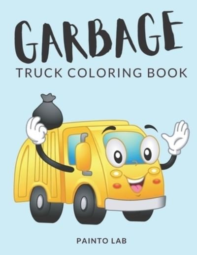 Cover for Painto Lab · Garbage Truck Coloring Book (Taschenbuch) (2020)