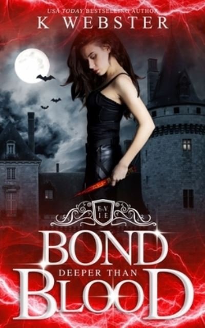 Bond Deeper Than Blood - K Webster - Livres - Independently Published - 9798707638954 - 10 février 2021
