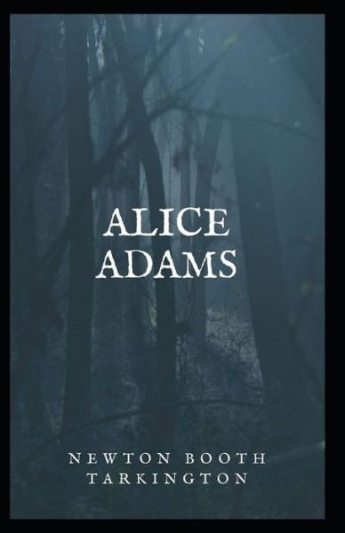 Cover for Booth Tarkington · Alice Adams Annotated (Paperback Book) (2021)